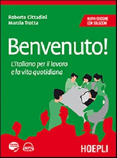 BENVENUTO! L'ITALIANO PER IL LAVORO E LA