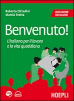 BENVENUTO! L'ITALIANO PER IL LAVORO E LA