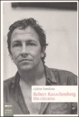 ROBERT RAUSCHENBERG UN RITRATTO
