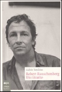ROBERT RAUSCHENBERG UN RITRATTO