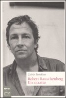 ROBERT RAUSCHENBERG UN RITRATTO