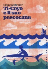 TI-COYO E IL SUO PESCECANE