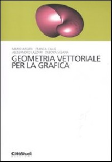 GEOMETRIA VETTORIALE PER LA GRAFICA