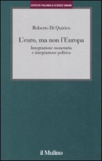 EURO MA NON L'EUROPA INTEGRAZIONE MONE