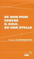 SE NON PUOI ESSERE IL SOLE SII UNA STELL