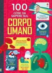 100 COSE DA SAPERE SUL CORPO UMANO EDIZ