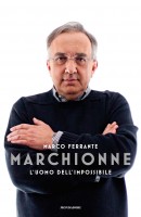 MARCHIONNE L'UOMO DELL'IMPOSSIBILE