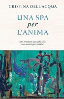 SPA PER LANIMA. COME PRENDERSI CURA DEL