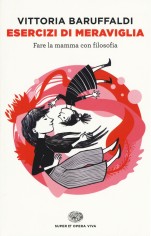 ESERCIZI DI MERAVIGLIA FARE LA MAMMA CO