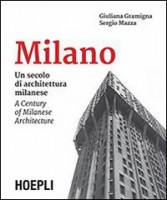 MILANO UN SECOLO DI ARCHITETTURA MILANE