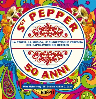 SGT PEPPER 50 ANNI LA STORIA LA MUSICA