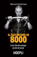 CACCIATORE DI 8000 LA MIA SFIDA ALLE MO