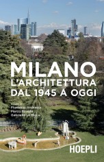 MILANO L'ARCHITETTURA DAL 1945 A OGGI