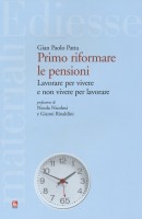 PRIMO RIFORMARE LE PENSIONI LAVORARE PE